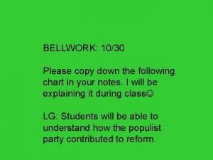 BELLWORK 1030 Please copy down the following chart