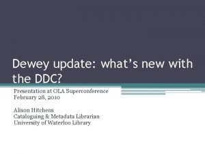 Dewey update whats new with the DDC Presentation