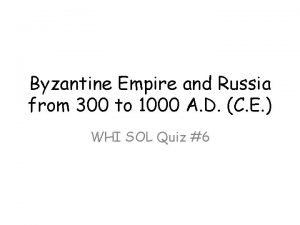 Byzantine Empire and Russia from 300 to 1000