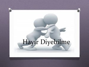 Hayr Diyebilme O Hayr demek sizin iin zor