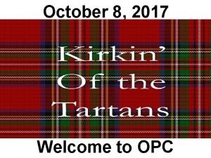 October 8 2017 Welcome to OPC Chimes Simple