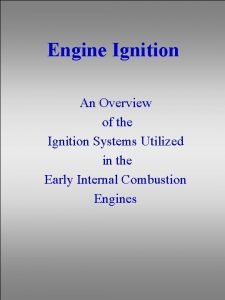 Engine Ignition An Overview of the Ignition Systems