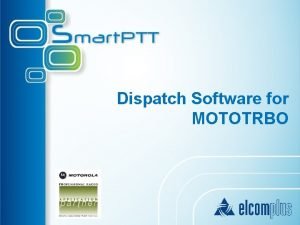 Mototrbo dispatch software