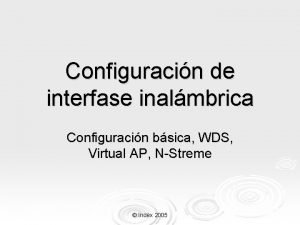 Configuracin de interfase inalmbrica Configuracin bsica WDS Virtual