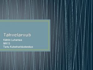 Tahvelarvuti Ktriin Luhamaa MK 13 Tartu Kutsehariduskeskus Sisukord