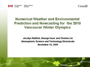 Numerical Weather and Environmental Prediction and Nowcasting for