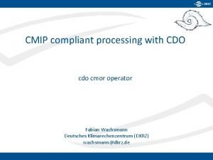 CMIP compliant processing with CDO cdo cmor operator