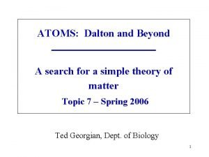 ATOMS Dalton and Beyond A search for a