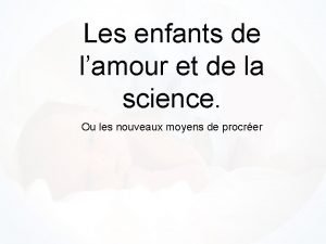 Les enfants de lamour et de la science