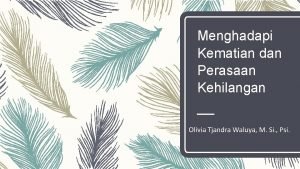 Menghadapi Kematian dan Perasaan Kehilangan Olivia Tjandra Waluya