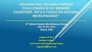 HOUSING AND HOUSING FINANCE CHALLENGES IN OIC MEMBER