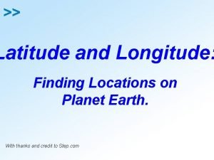 Latitude and Longitude Finding Locations on Planet Earth