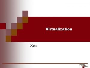 Xen and the art of virtualization