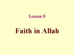 Lesson 8 Faith in Allah Pillars of Faith