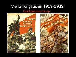 Mellankrigstiden 1919 1939 Ideologiernas kamp En helt ny