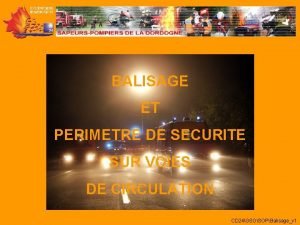 BALISAGE ET PERIMETRE DE SECURITE SUR VOIES DE