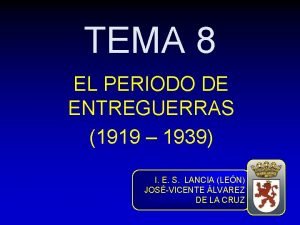 TEMA 8 EL PERIODO DE ENTREGUERRAS 1919 1939