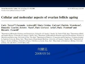 20080516 Ovarian follicle ageing The biologic capacity of