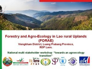 Forestry and AgroEcology in Lao rural Uplands FORAE