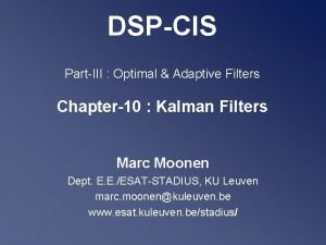 DSPCIS PartIII Optimal Adaptive Filters Chapter10 Kalman Filters