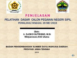 PENJELASAN PELATIHAN DASAR CALON PEGAWAI NEGERI SIPIL PEMALANG