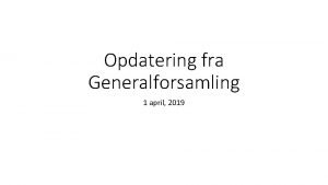 Opdatering fra Generalforsamling 1 april 2019 Referat fra