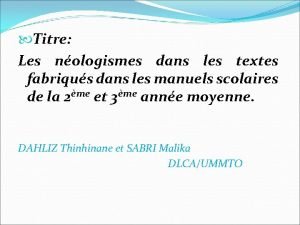 Titre Les nologismes dans les textes fabriqus dans