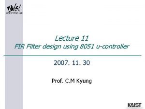 Lecture 11 FIR Filter design using 8051 ucontroller