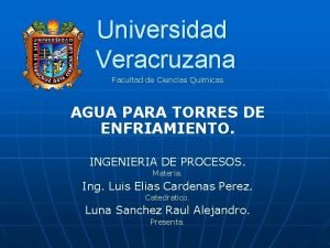 Universidad Veracruzana Facultad de Ciencias Quimicas AGUA PARA