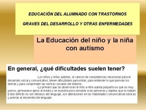 EDUCACIN DEL ALUMNADO CON TRASTORNOS GRAVES DEL DESARROLLO