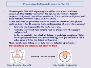 HFTprototype BUR considerations for Run13 The main goal
