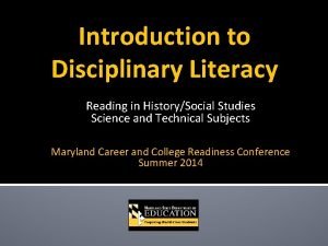 Introduction to Disciplinary Literacy Reading in HistorySocial Studies