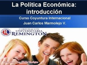 La Poltica Econmica introduccin Curso Coyuntura Internacional Juan