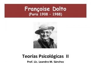 Franoise Dolto Paris 1908 1988 Teoras Psicolgicas II