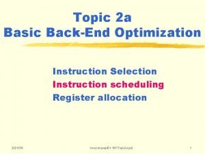 Topic 2 a Basic BackEnd Optimization Instruction Selection