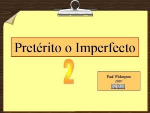 Pretrito o Imperfecto Paul Widergren 2007 Yo siempre