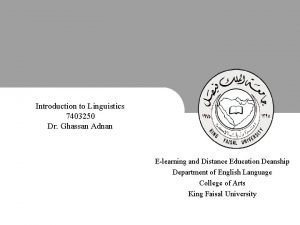 Introduction to Linguistics 7403250 Dr Ghassan Adnan Elearning