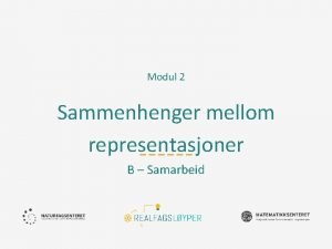 Modul 2 Sammenhenger mellom representasjoner B Samarbeid Ml