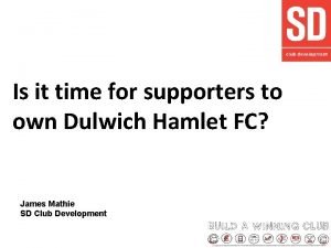 Is it time for supporters to own Dulwich