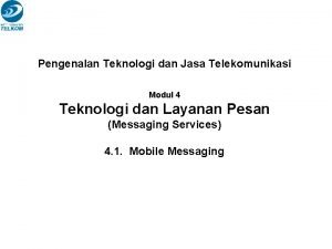 Pengenalan Teknologi dan Jasa Telekomunikasi Modul 4 Teknologi