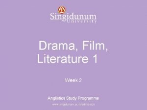 Anglistics Study Programme Drama Film Literature 1 Week
