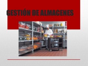 GESTIN DE ALMACENES CONCEPTO ANTIGUO Almacn es la