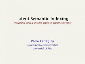 Latent Semantic Indexing mapping onto a smaller space