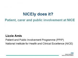 NICEly does it Patient carer and public involvement