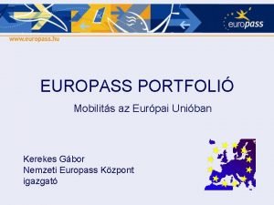 EUROPASS PORTFOLI Mobilits az Eurpai Uniban Kerekes Gbor