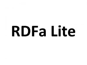 RDFa Lite What is RDFa Lite l RDFa