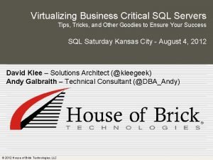 Virtualizing Business Critical SQL Servers Tips Tricks and