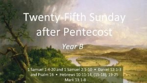 TwentyFifth Sunday after Pentecost Year B 1 Samuel