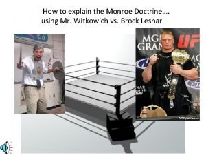 How to explain the Monroe Doctrine using Mr
