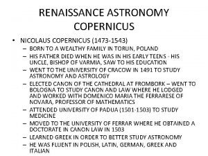 RENAISSANCE ASTRONOMY COPERNICUS NICOLAUS COPERNICUS 1473 1543 BORN